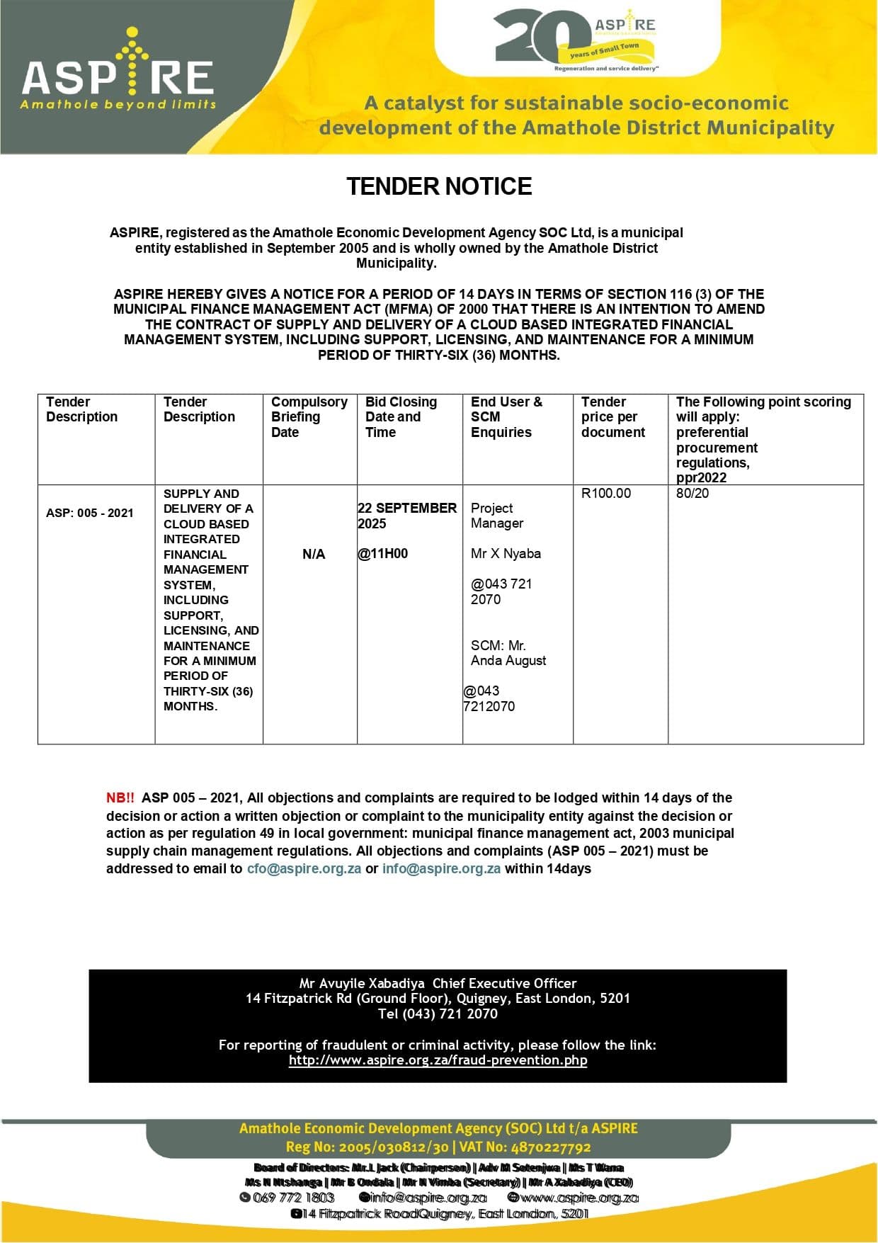 ASPIRE HEREBY GIVES A NOTICE FOR A PERIOD OF 14 DAYS IN TERMS OF SECTION 116 (3) OF THE MUNICIPAL FINANCE MANAGEMENT ACT (MFMA) OF 2000 THAT THERE IS AN INTENTION TO AMEND/EXTEND THE CONTRACT OF SUPPLY AND DELIVERY OF A CLOUD BASED INTEGRATED FINANCIAL MANAGEMENT SYSTEM, INCLUDING SUPPORT, LICENSING, AND MAINTENANCE FOR A MINIMUM PERIOD OF THIRTY-SIX (36) MONTHS.